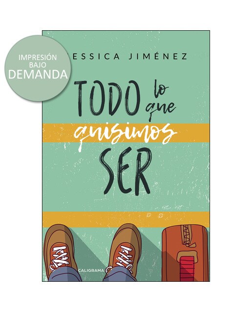 Imagen 0 de Todo lo que quisimos ser (Tapa blanda)