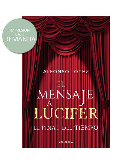 Imagen 0 de El mensaje a Lucifer: El final del tiempo  (Tapa blanda)