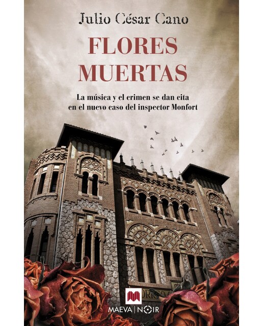 Imagen 0 de Flores Muertas: La música y el crimen se dan cita en el nuevo caso del inspector Monfort (Tapa blanda)