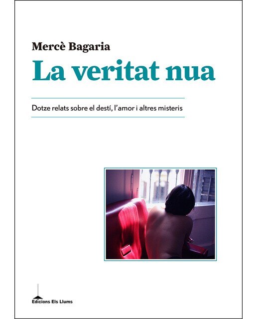 Imagem 0 de La Veritat Nua: Dotze Relats Sobre El Destí. L’.Amor I Altres Misteris