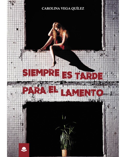 Imagen 0 de Siempre es tarde para el lamento (Tapa blanda)