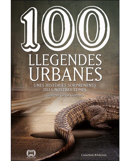 Imagem 0 de 100 llegendes urbanes: Unes històries sorprenents dels nostres temps(Tapa blanda)