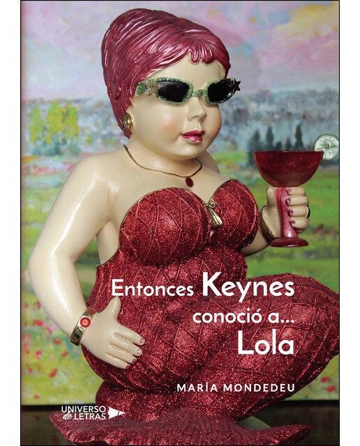 Entonces Keynes conoció a... Lola  (Tapa blanda) 1