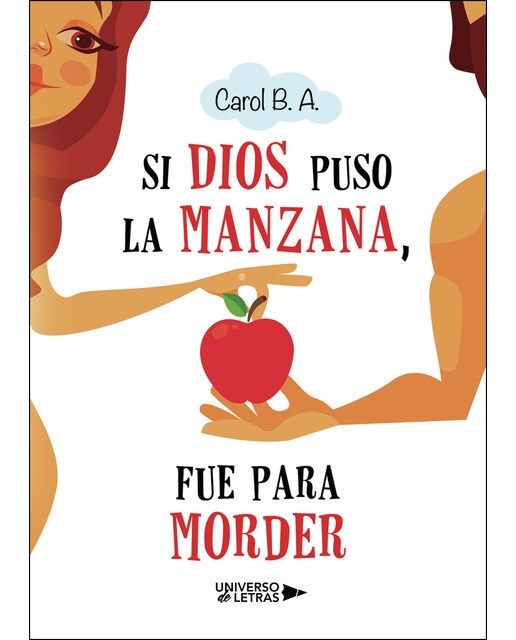 Si dios puso la manzana, fue para morder(Tapa blanda) 1