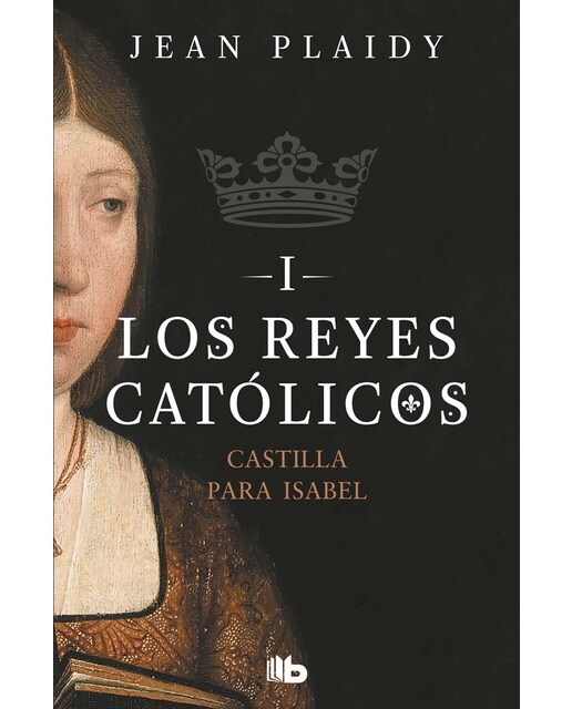 Castilla para isabel (los reyes católicos 1)(Bolsillo) (Tapa blanda) 1