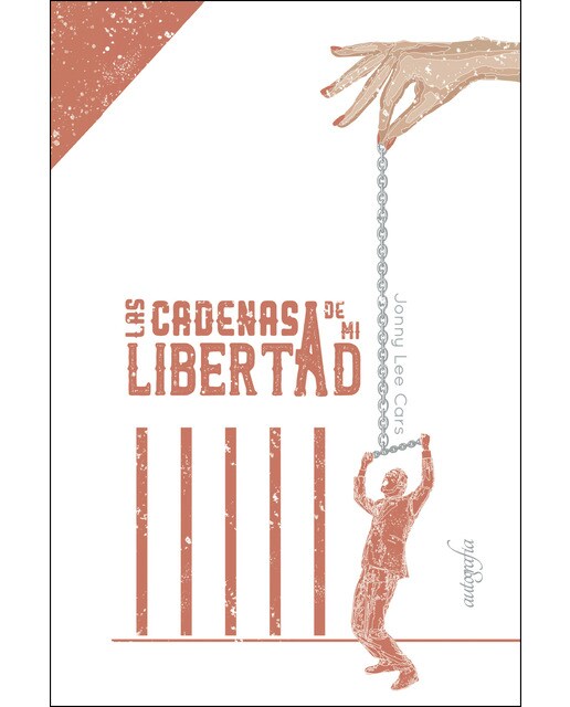 Imagen 0 de Las cadenas de mi libertad (Tapa blanda)