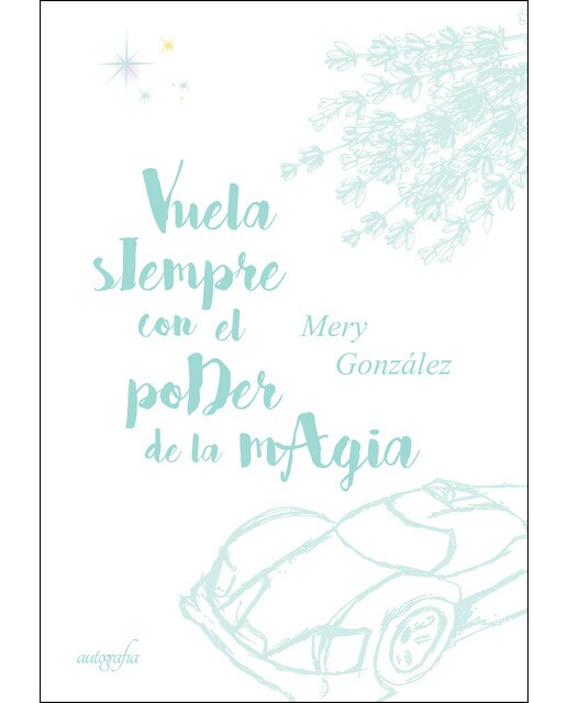 Imagen 0 de Vuela siempre con el poder de la mágia (Tapa blanda)