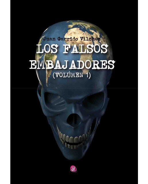 Los falsos embajadores. Volúmen uno