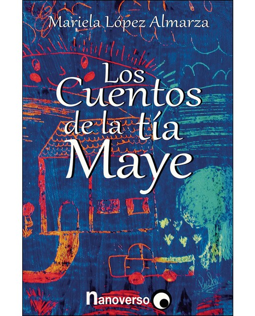 Los Cuentos De La Tia Maye 1