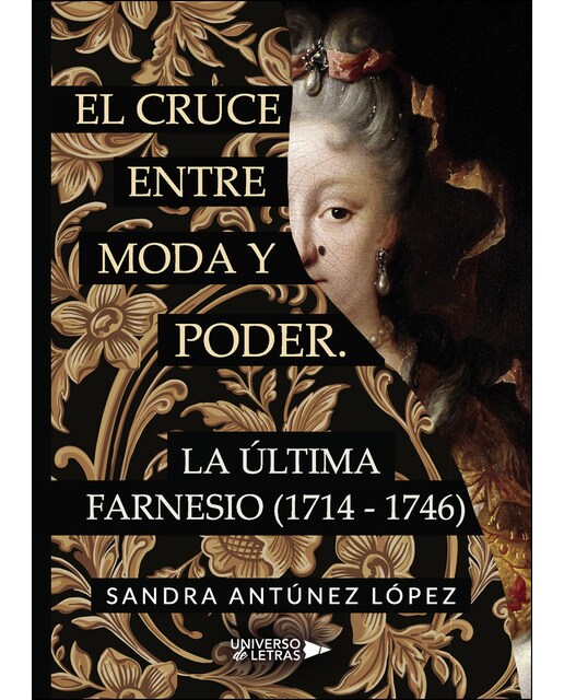 El cruce entre moda y poder. La última farnesio (1714 1746)(Tapa blanda) 1