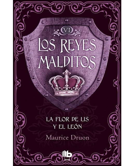 La flor de lis y el león (Los Reyes Malditos 6) (Capa mole) 1