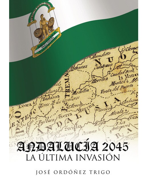 Andalucía 2045, la ultima invasión(Tapa blanda) 1