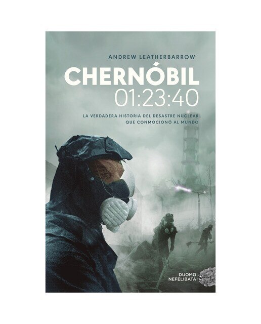 Chernóbil 01:23:40: La verdadera historia del desastre nuclear que conmocionó al mundo(Tapa blanda) 1