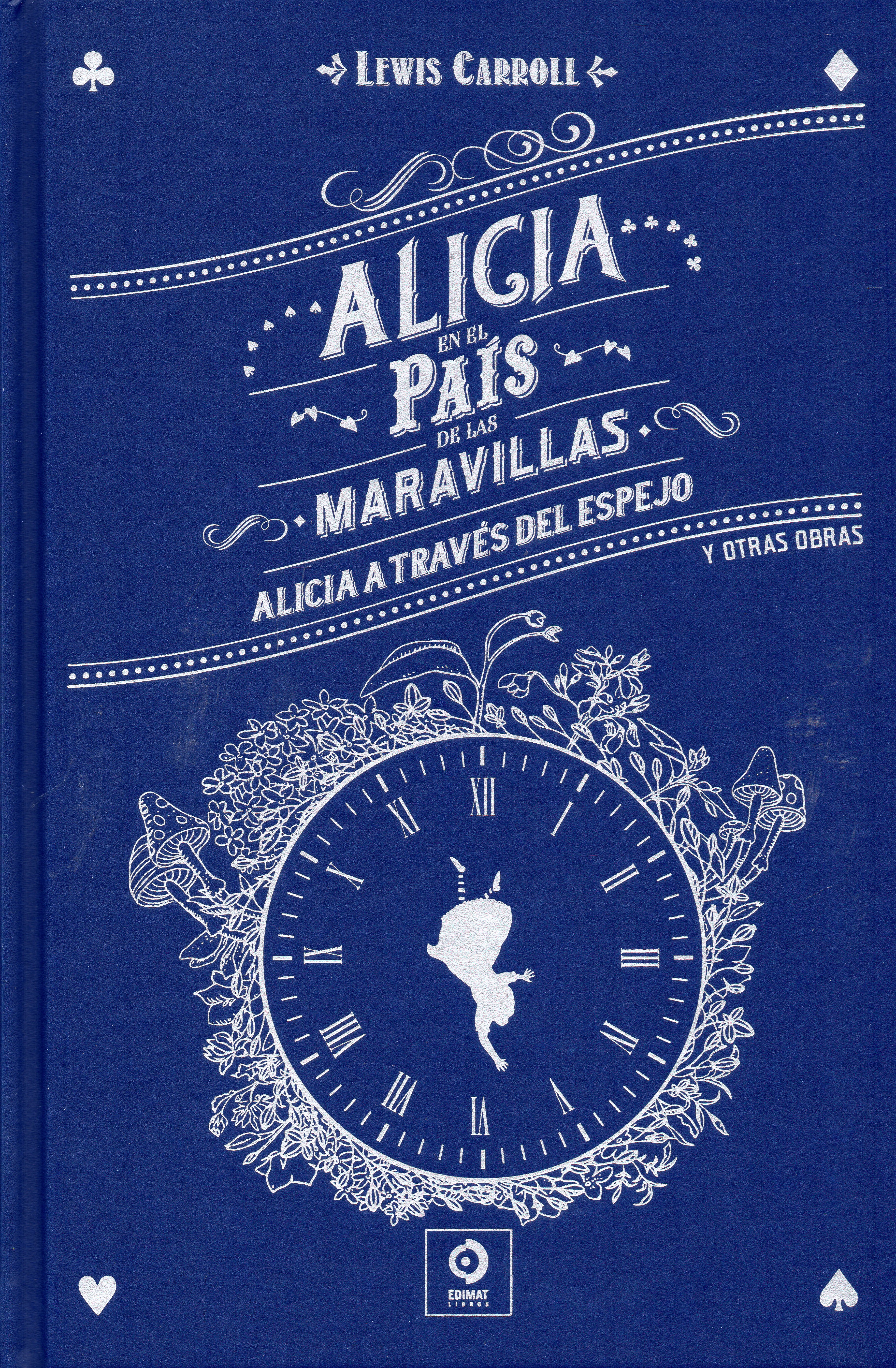 Alicia en el país de las maravillas / alicia a través del espejo y otras obras(Tapa dura) 1