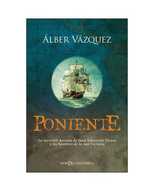 Poniente: La increíble hazaña de Juan Sebastián Elcano y los hombres de la nao Victoria  (Tapa dura) 1