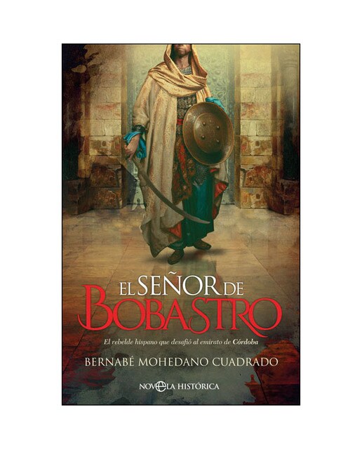 El señor de bobastro: El rebelde hispano que desafió al emirato de córdoba(Tapa blanda) 1