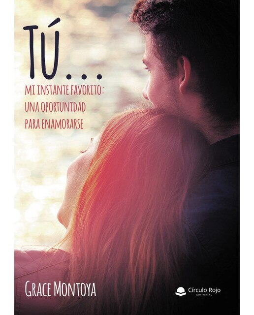 Tú... mi instante favorito: una oportunidad para enamorarse (Capa mole) 1