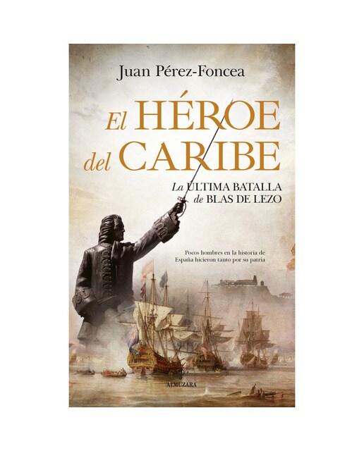 Imagem 0 de El héroe del caribe: La última batalla de blas de lezo(Tapa blanda)