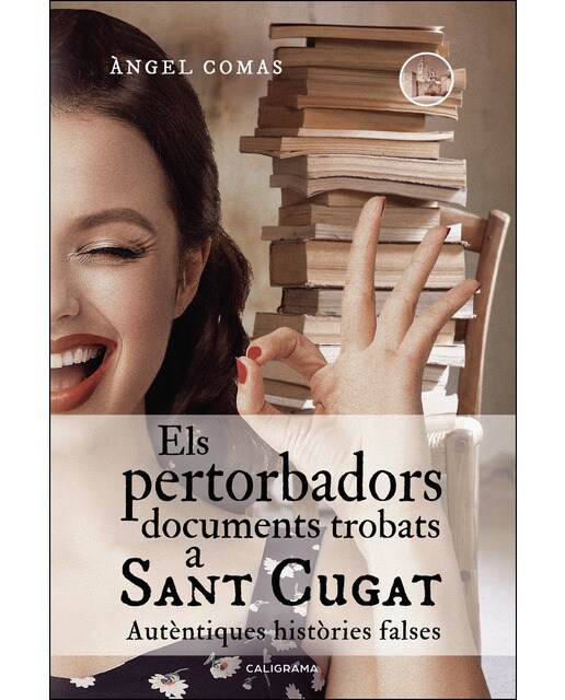 Imagen 0 de Els pertorbadors documents trobats a Sant Cugat: Autèntiques històries falses  (Tapa blanda)