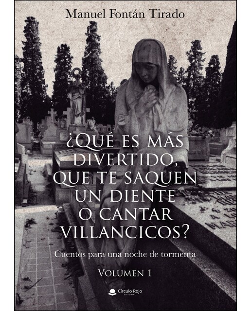 ¿Qué es más divertido, que te saquen un diente o cantar villancicos? Cuentos para una noche de tormenta. Volumen 1