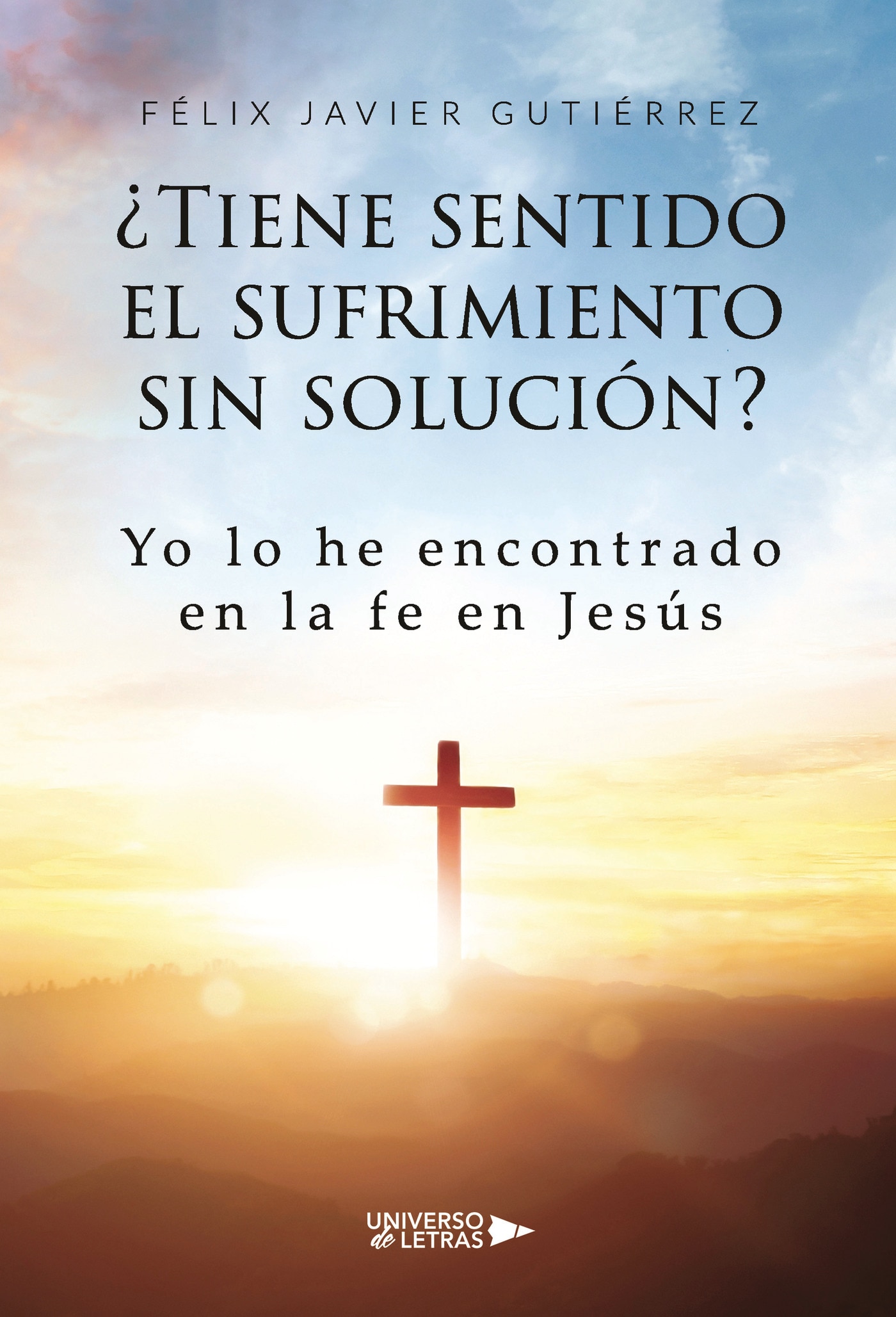 ¿TIENE SENTIDO EL SUFRIMIENTO SIN SOLUCI