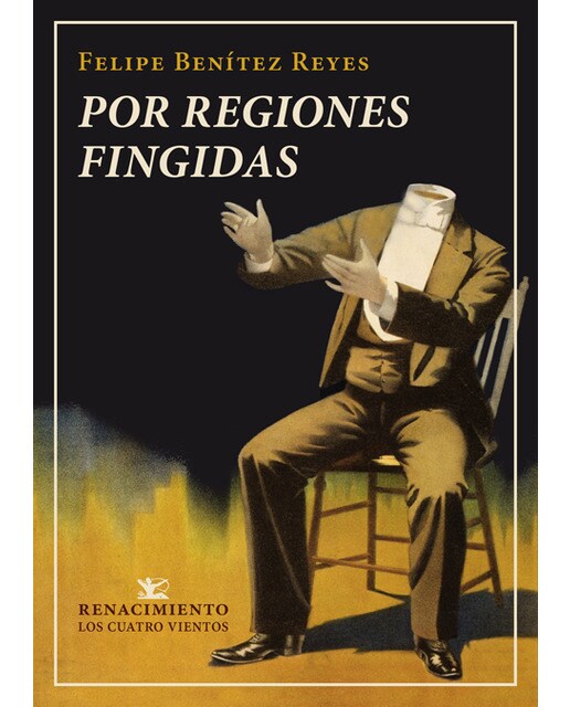 Imagem 0 de Por regiones fingidas: Que contiene 4 series de invenciones: pompas fantásticas, las ficciones en vilo, formulaciones tautológicas y destino y p