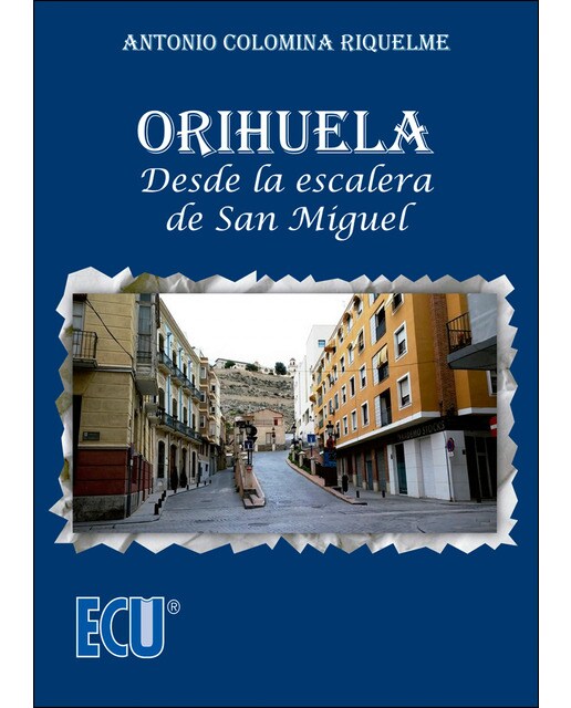 Imagen 0 de Orihuela. Desde la escalera de San Miguel