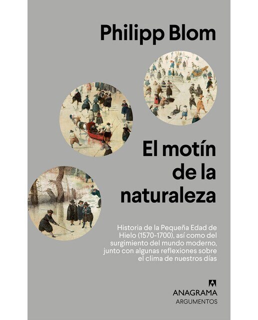 Imagen 0 de El motín de la naturaleza: Historia de la Pequeña Edad de Hielo (1570-1700), así como del surgimiento del mundo moderno, junto con algu  (Tapa blanda)