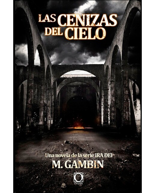 Las cenizas del cielo: Una novela de la serie ira dei(Tapa blanda) 1