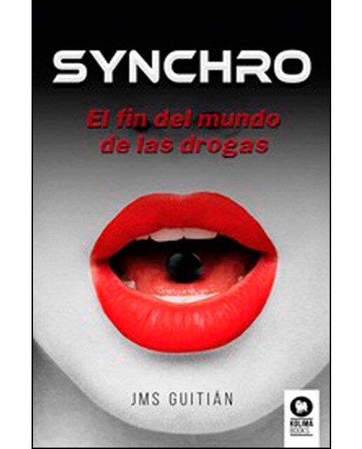 Imagen 0 de Synchro: El fin del mundo de las drogas (Tapa blanda)