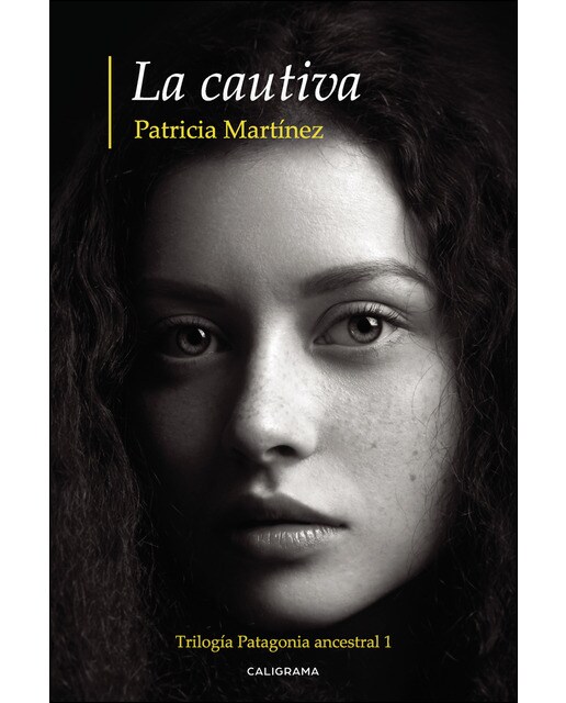 La cautiva: Trilogía patagonia ancestral 1(Tapa blanda) 1
