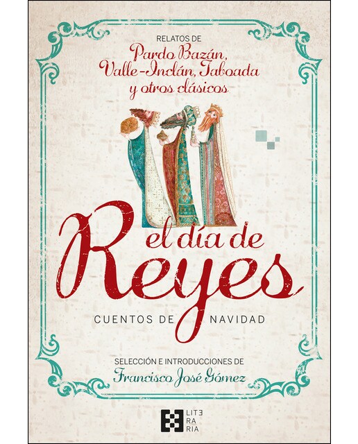 El día de Reyes. Cuentos de Navidad: Relatos de Pardo Bazán, Valle-Inclán, Taboada y otros clásicos 1