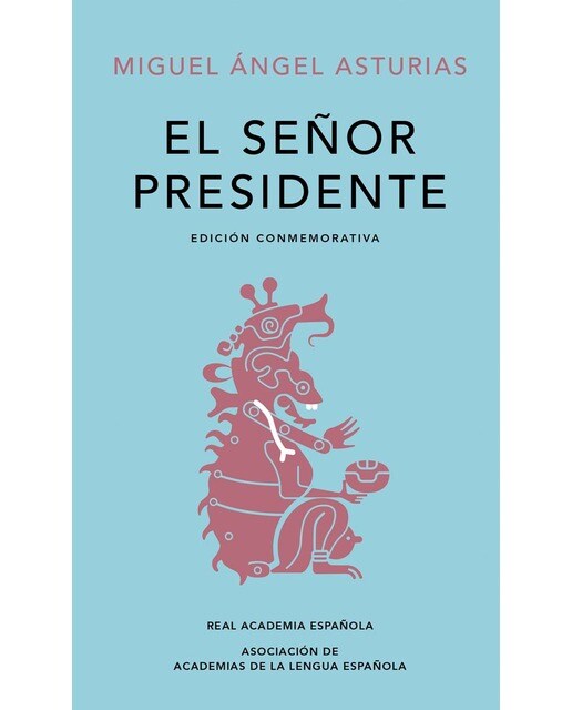 Imagen 0 de El Señor Presidente (Edición conmemorativa de la RAE y la ASALE)  (Tapa dura)