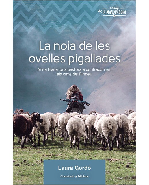 La noia de les ovelles pigallades: Anna Plana, una pastora a contracorrent als cims del Pirineu