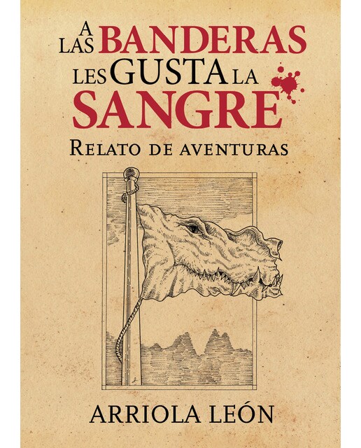 A las banderas les gusta la sangre(Tapa blanda) 1
