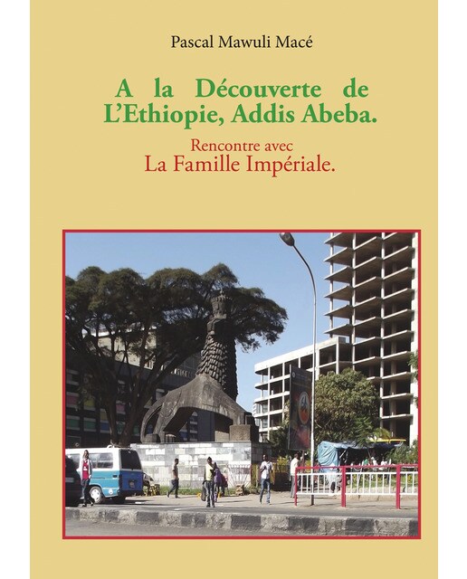 A la découverte de l'Ethiopie, Addis Abeba. Rencontre avec la famille Impériale (Capa mole) 1