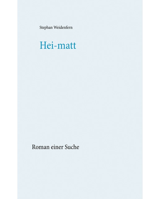 Hei-matt: Roman einer suche(Tapa blanda) 1