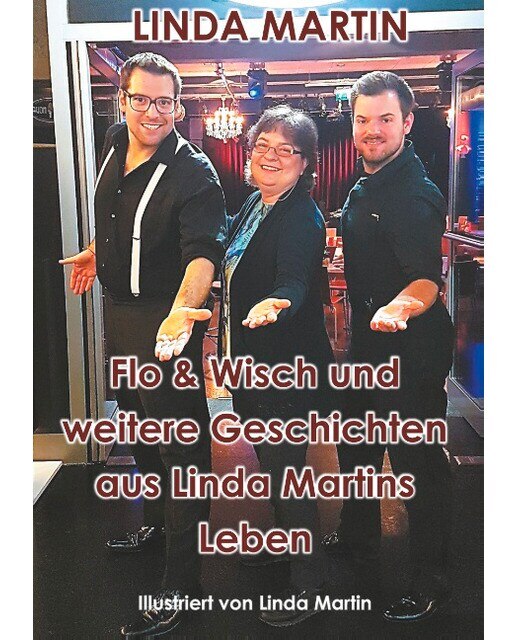 Flo & Wisch und weitere Geschichten aus Linda Martins Leben 1