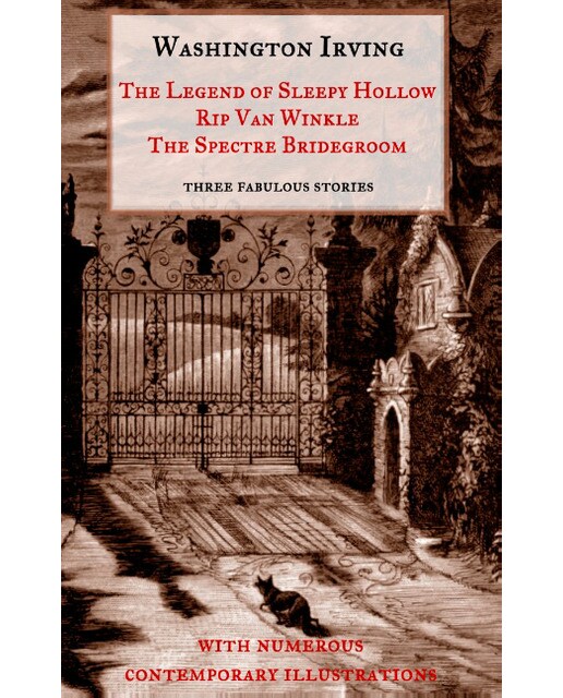 The Legend Of Sleepy Hollow. Rip Van Winkle. The Spectre Bridegroom.Three Fabulous Ghost Stories From The Sketch Book 1
