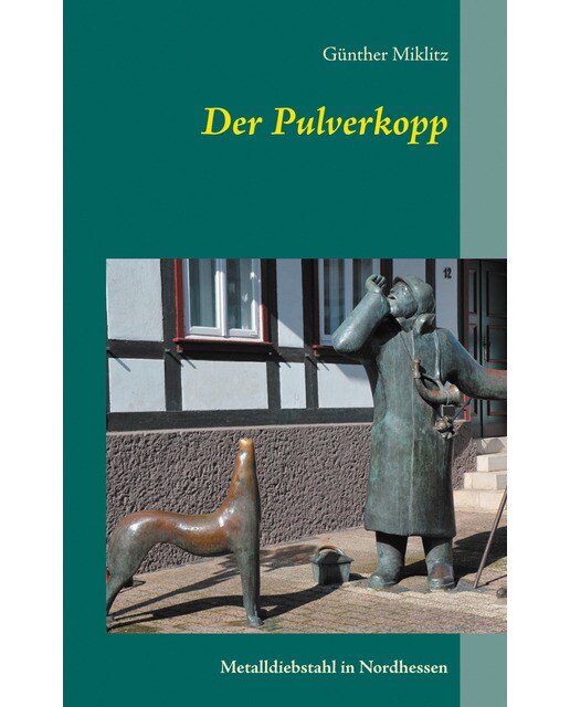 Der pulverkopp: Metalldiebstahl in nordhessen(Tapa blanda) 1