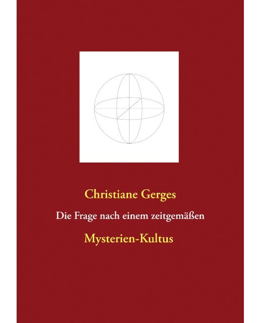 Die Frage Nach Einem Zeitgemäßen Mysterien-Kultus 1