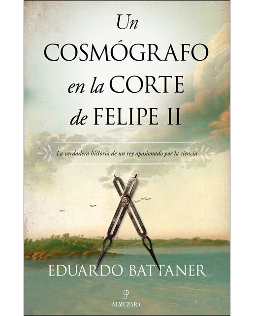 Imagen 0 de Un cosmógrafo en la corte de felipe ii (Tapa blanda)
