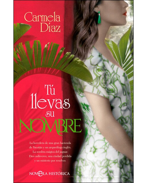 Tú llevas su nombre: La heredera de una gran hacienda de yocatán y un arqueologo inglés. (Tapa blanda) 1