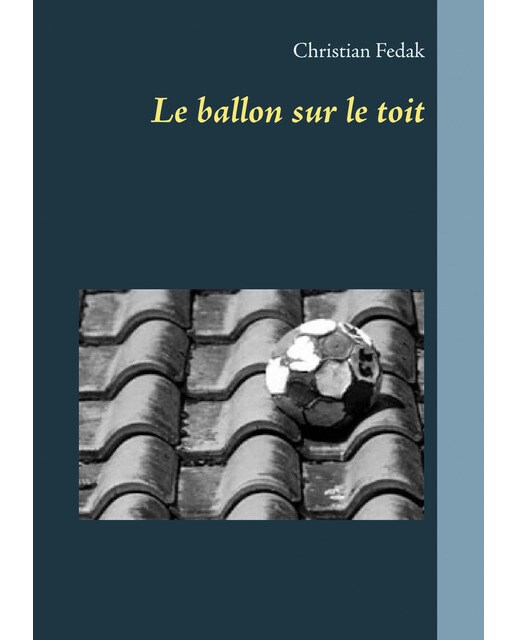 Le ballon sur le toit(Tapa blanda) 1