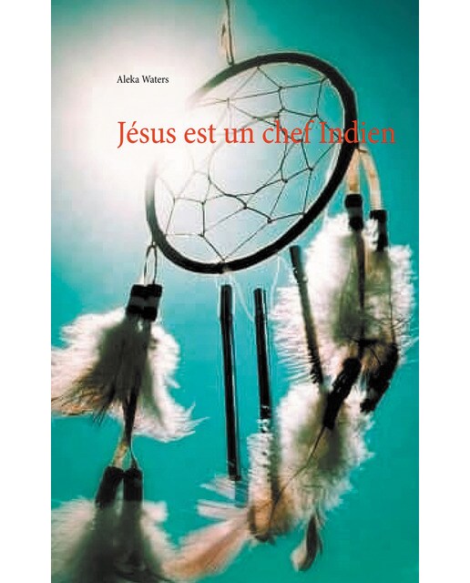 Jésus est un chef indien(Tapa blanda) 1