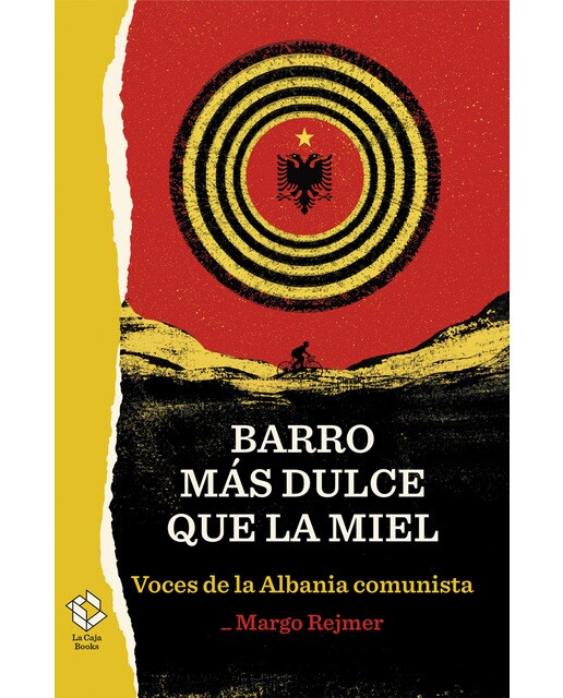 Barro más dulce que la miel: Voces de la albania comunista