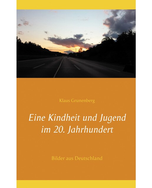 Eine Kindheit und Jugend im 20. Jahrhundert 1