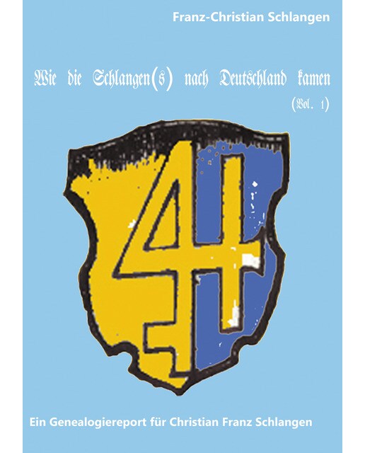 Wie die Schlangen(s) nach Deutschland kamen: Ein Genealogiereport für Christian Franz Schlangen (Capa mole) 1