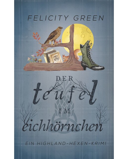 Der Teufel im Eichhörnchen: Ein Highland-Hexen-Krimi (Capa mole) 1
