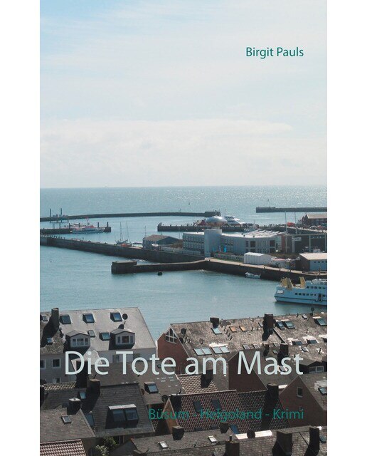 Die Tote am Mast: Büsum - Helgoland - Krimi (Capa mole) 1
